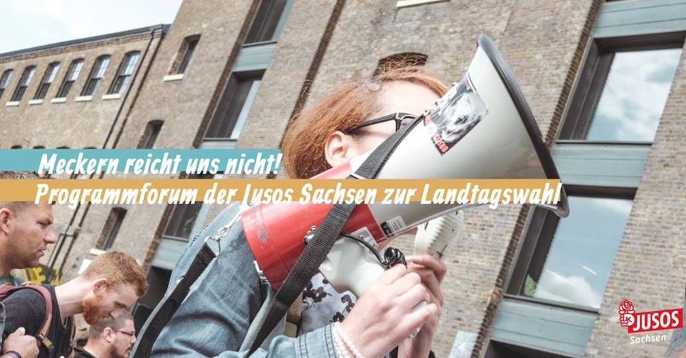 Meckern reicht uns nicht! - Programmforum der Jusos Sachsen zur Landtagswahl